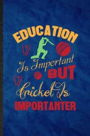 Cover of Education Is Important but Cricket Is Importanter