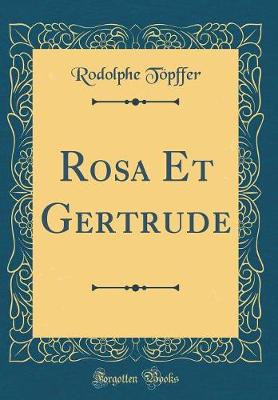 Book cover for Rosa Et Gertrude (Classic Reprint)