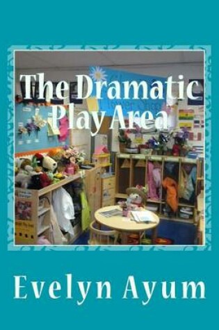 Cover of The Dramatic Play Area