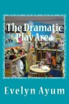 Book cover for The Dramatic Play Area