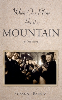 Book cover for When Our Plane Hit the Mountain