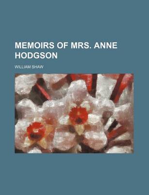 Book cover for Memoirs of Mrs. Anne Hodgson