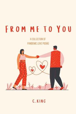 Book cover for From me to You; a Collection of Pandemic Love Poems