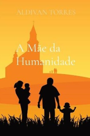 Cover of A Mae da Humanidade