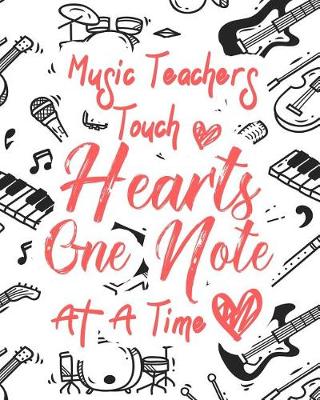Book cover for Music Teachers Touch Hearts One Note at a Time