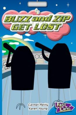Cover of Buzz and Zip Get Lost Fast Lane Blue Fiction