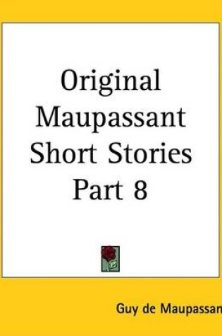 Cover of Original Maupassant Short Stories Part 8