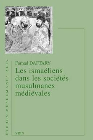 Cover of Les Ismaeliens Dans Les Societes Musulmanes Medievales