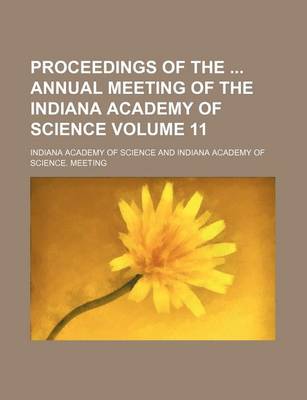 Book cover for Proceedings of the Annual Meeting of the Indiana Academy of Science Volume 11