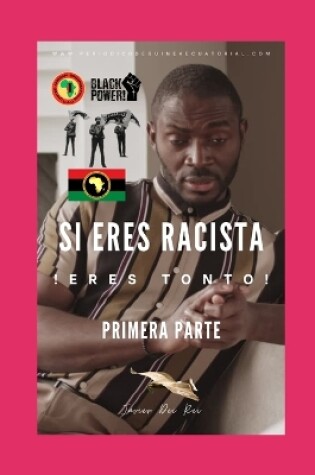 Cover of Si Eres Racista !Eres Tonto!