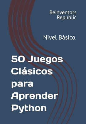 Book cover for 50 Juegos Clásicos para Aprender Python