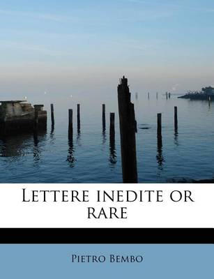 Book cover for Lettere Inedite or Rare