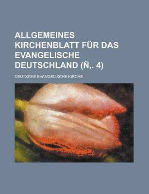 Book cover for Allgemeines Kirchenblatt Fur Das Evangelische Deutschland (N . 4)