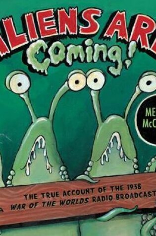 Cover of Aliens Are Coming! the True Account of the 1938 War of the Worlds Radio Broadca