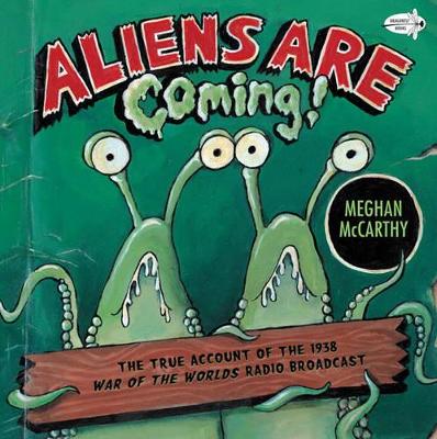 Cover of Aliens Are Coming! the True Account of the 1938 War of the Worlds Radio Broadca