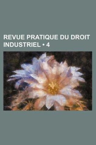 Cover of Revue Pratique Du Droit Industriel (4)