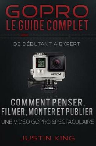 Cover of GoPro - Le Guide Complet