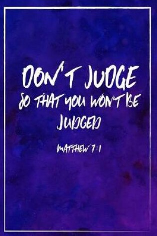 Cover of Don't Judge, So That You Won't Be Judged