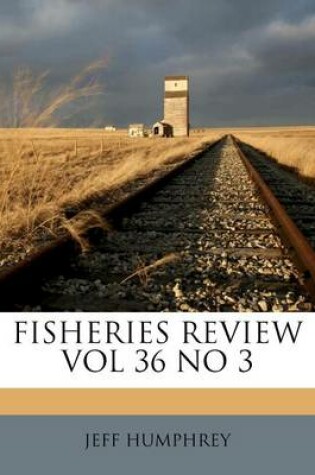 Cover of Fisheries Review Vol 36 No 3