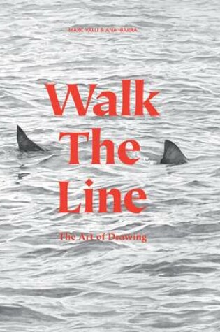 Cover of Walk the Line:The Art of Drawing