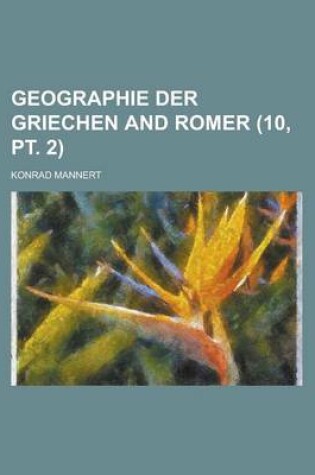 Cover of Geographie Der Griechen and Romer Volume 10, PT. 2