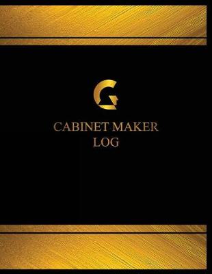 Cover of Cabinet Maker Log (Log Book, Journal - 125 pgs, 8.5 X 11 inches)