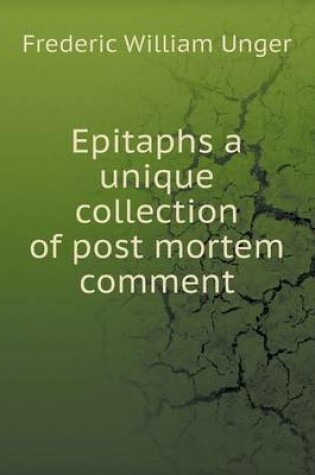 Cover of Epitaphs a unique collection of post mortem comment