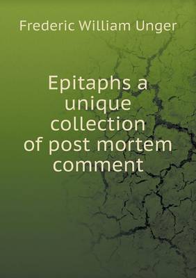 Book cover for Epitaphs a unique collection of post mortem comment