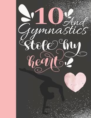 Book cover for 10 And Gymnastics Stole My Heart