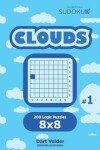 Book cover for Sudoku Clouds - 200 Logic Puzzles 8x8 (Volume 1)