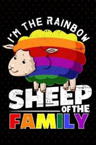 Cover of I'm The Rainbow Sheep Of The Family