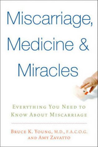 Cover of Miscarriage, Medicine & Miracles