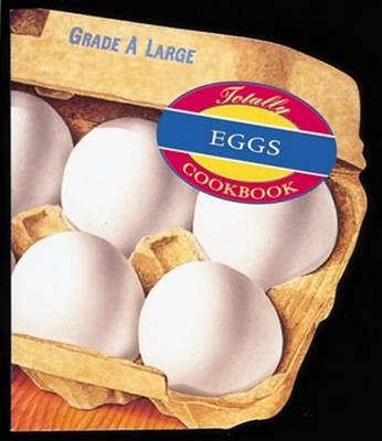 Book cover for Totally Eggs Cookbook