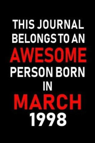 Cover of This Journal Belongs to an Awesome Person Born in March 1998