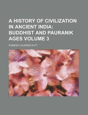 Book cover for A History of Civilization in Ancient India Volume 3; Buddhist and Pauranik Ages