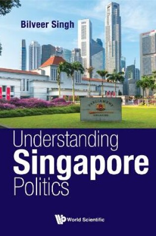 Cover of Understanding Singapore Politics