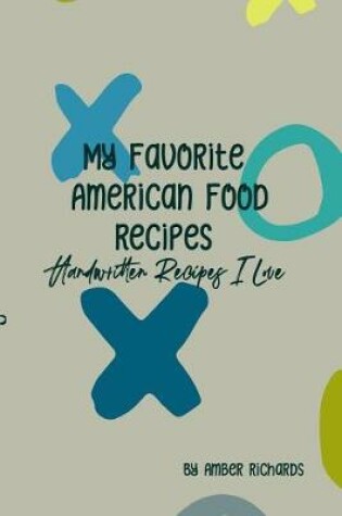 Cover of My Favorite American Food Recipes