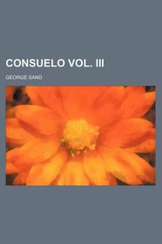 Cover of Consuelo Vol. III