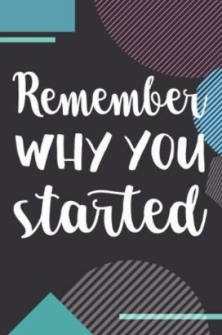 Cover of Remember Why You Started