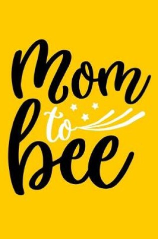 Cover of Mom To Bee
