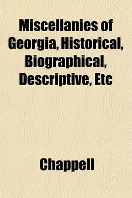 Book cover for Miscellanies of Georgia, Historical, Biographical, Descriptive, Etc