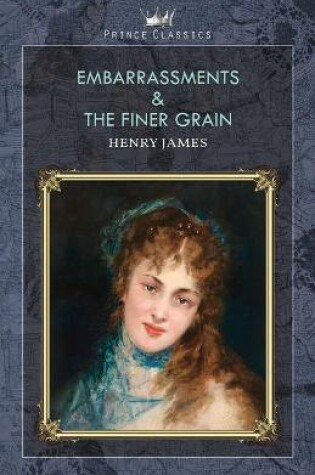 Cover of Embarrassments & The Finer Grain