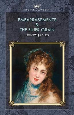 Book cover for Embarrassments & The Finer Grain