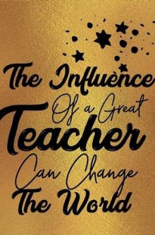 Cover of The Influence of a Great Teacher Can Change the World