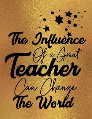 Book cover for The Influence of a Great Teacher Can Change the World