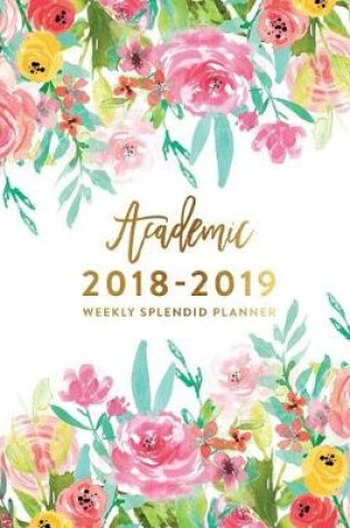 Cover of Academic 2018-2019 Weekly Splendid Planner