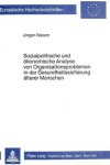 Book cover for Sozialpolitische Und Oekonomische Analyse Von Organisationsproblemen in Der Gesundheitssicherung Aelterer Menschen