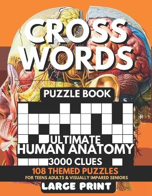 Cover of Crosswords Puzzle Book - Ultimate Human Anatomy 3000 Clues