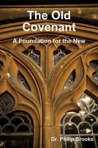 Cover of The Old Covenant: A Foundation for the New