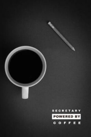 Cover of Secretary Powered by Coffee